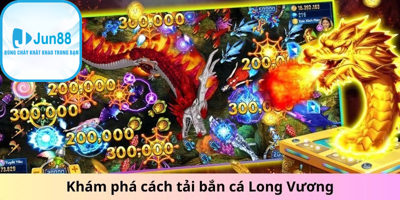 Lưu ý quan trọng khi tải bắn cá Long Vương tại Jun88